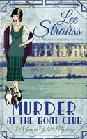 Murder at the Boat Club: un mister istoric confortabil din anii 1920 - Murder at the Boat Club: a cozy historical 1920s mystery