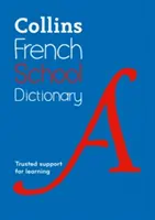 Dicționar școlar Collins French: Suport de încredere pentru învățare - Collins French School Dictionary: Trusted Support for Learning