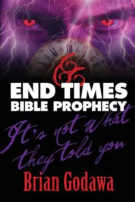 Profeția biblică a vremurilor din urmă: Nu este ceea ce ți-au spus ei - End Times Bible Prophecy: It's Not What They Told You