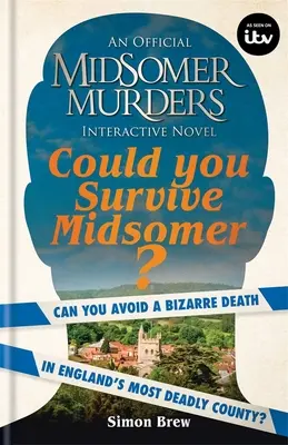 Ai putea supraviețui în Midsomer?: Can You Avoid a Bizarre Death in England's Most Dangerous County? - Could You Survive Midsomer?: Can You Avoid a Bizarre Death in England's Most Dangerous County?