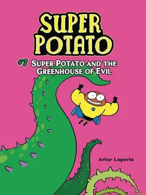 Super Potato și sera răului: Cartea 7 - Super Potato and the Greenhouse of Evil: Book 7