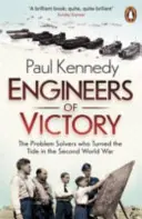 Inginerii victoriei - Rezolvatorii de probleme care au schimbat cursul celui de-al Doilea Război Mondial - Engineers of Victory - The Problem Solvers who Turned the Tide in the Second World War