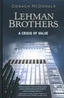 Lehman Brothers: O criză a valorii - Lehman Brothers: A Crisis of Value