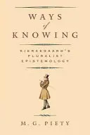 Moduri de cunoaștere: Epistemologia pluralistă a lui Kierkegaard - Ways of Knowing: Kierkegaard's Pluralist Epistemology