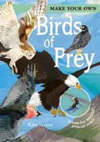 Fă-ți propriile păsări de pradă - include patru modele uimitoare presate (Fullman Joe (Autor)) - Make Your Own Birds of Prey - Includes Four Amazing Press-out Models (Fullman Joe (Author))