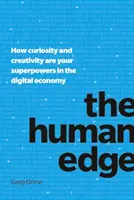 The Human Edge: Cum curiozitatea și creativitatea sunt superputerile tale în economia digitală - The Human Edge: How Curiosity and Creativity Are Your Superpowers in the Digital Economy