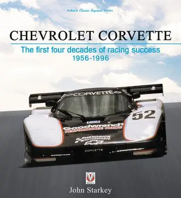 Chevrolet Corvette: Primele patru decenii de succes în curse, 1956-1996 - Chevrolet Corvette: The First Four Decades of Racing Success, 1956-1996