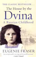 Casa de lângă Dvina: O copilărie rusească - The House by the Dvina: A Russian Childhood
