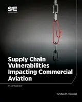 Vulnerabilitățile lanțului de aprovizionare cu impact asupra aviației comerciale - Supply Chain Vulnerabilities Impacting Commercial Aviation