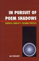 În căutarea umbrelor poemului: A doua poetică a lui Pureza Cantelo - In Pursuit of Poem Shadows: Pureza Cantelo's Second Poetics