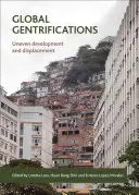 Gentrificări globale: Dezvoltare inegală și strămutare - Global Gentrifications: Uneven Development and Displacement