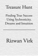 Vânătoarea de comori: Urmează-ți indiciile interioare pentru a găsi adevăratul succes - Treasure Hunt: Follow Your Inner Clues to Find True Success