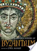The Oxford History of Byzantium (Istoria Bizanțului) - The Oxford History of Byzantium
