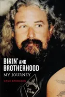 Bikin' and Brotherhood: Călătoria mea - Bikin' and Brotherhood: My Journey