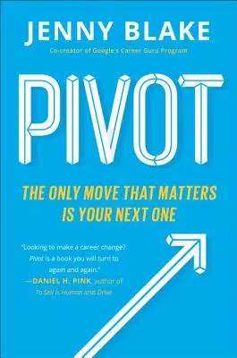 Pivot: Singura mișcare care contează este următoarea - Pivot: The Only Move That Matters Is Your Next One