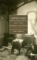 Semne pământești: Jurnale din Moscova, 1917-1922 - Earthly Signs: Moscow Diaries, 1917-1922