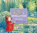 Katie și iazul cu nuferi (Katie and the Waterlily Pond) - Katie and the Waterlily Pond