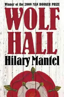 Wolf Hall - Câștigător al Premiului Man Booker - Wolf Hall - Winner of the Man Booker Prize
