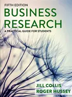 Business Research: Un ghid practic pentru studenți - Business Research: A Practical Guide for Students