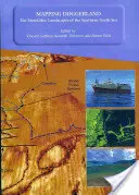 Cartografierea Doggerland: Peisajele mesolitice din sudul Mării Nordului - Mapping Doggerland: The Mesolithic Landscapes of the Southern North Sea