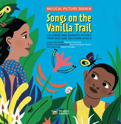 Songs on the Vanilla Trail: Cântece de leagăn și cântece de grădiniță africane din Africa de Est și de Sud - Songs on the Vanilla Trail: African Lullabies and Nursery Rhymes from East and Southern Africa