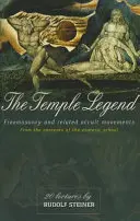 Legenda templului: Francmasoneria și mișcările oculte înrudite: Din conținutul Școlii Esoterice (Cw 93) - The Temple Legend: Freemasonry and Related Occult Movements: From the Contents of the Esoteric School (Cw 93)