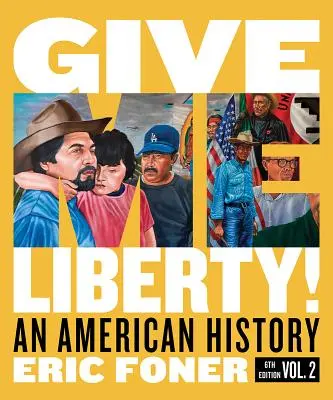 Dați-mi libertate! O istorie americană - Give Me Liberty!: An American History