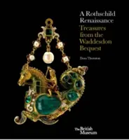 O renaștere Rothschild: Moștenirea Waddesdon - A Rothschild Renaissance: The Waddesdon Bequest