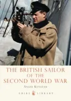 Marinarul britanic al celui de-al Doilea Război Mondial - The British Sailor of the Second World War