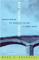 De ce se strică lucrurile: Înțelegerea lumii prin modul în care se destramă - Why Things Break: Understanding the World by the Way It Comes Apart