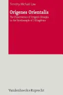 Origenes Orientalis: Păstrarea Hexaplei lui Origen în Syrohexapla celor 3 Împărății - Origenes Orientalis: The Preservation of Origen's Hexapla in the Syrohexapla of 3 Kingdoms