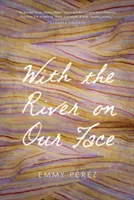 Cu râul pe fața noastră - With the River on Our Face
