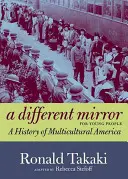 O oglindă diferită pentru tineri: O istorie a Americii multiculturale - A Different Mirror for Young People: A History of Multicultural America