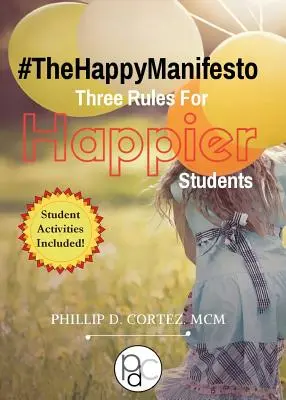 Manifestul fericirii: Trei reguli pentru studenți mai fericiți - The Happy Manifesto: Three Rules For Happier Students