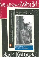 Windblown World: Jurnalele lui Jack Kerouac 1947-1954 - Windblown World: The Journals of Jack Kerouac 1947-1954