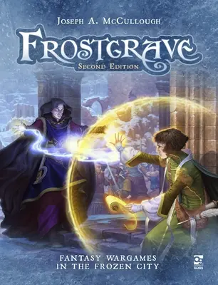 Frostgrave: Ediția a doua: Fantasy Wargames în orașul înghețat - Frostgrave: Second Edition: Fantasy Wargames in the Frozen City