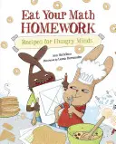 Eat Your Math Homework: Rețete pentru minți înfometate - Eat Your Math Homework: Recipes for Hungry Minds