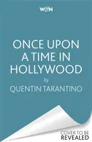 Once Upon a Time in Hollywood - Primul roman de Quentin Tarantino - Once Upon a Time in Hollywood - The First Novel By Quentin Tarantino