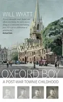 Oxford Boy - Copilăria unui orășean după război - Oxford Boy - A Post-War Townie Childhood