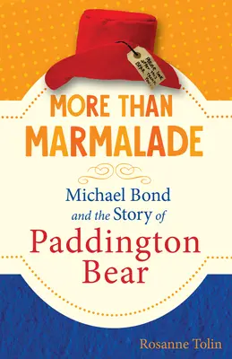 Mai mult decât marmeladă: Michael Bond și povestea ursului Paddington - More Than Marmalade: Michael Bond and the Story of Paddington Bear