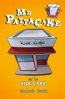 MR Pattacake și cafeneaua copiilor - MR Pattacake and the Kids' Cafe