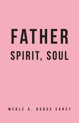 Tată, Spirit, Suflet - Father, Spirit, Soul