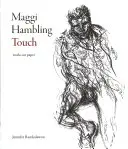 Maggi Hambling: Touch - Lucrări pe hârtie - Maggi Hambling: Touch - Works on Paper