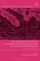Uniunea Europeană în cadrul organizațiilor internaționale și al guvernanței globale: Evoluții recente - The European Union in International Organisations and Global Governance: Recent Developments