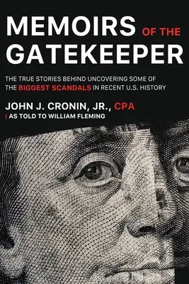Memoriile portarului: Poveștile adevărate din spatele descoperirii unora dintre cele mai mari scandaluri din istoria recentă a SUA - Memoirs of the Gatekeeper: The True Stories Behind Uncovering Some Of The Biggest Scandals In Recent U.S. History