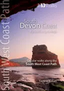 Coasta Devonului de Sud - De la Plymouth la Lyme Regis - Plimbări circulare de-a lungul South West Coast Path - South Devon Coast - Plymouth to Lyme Regis - Circular Walks along the South West Coast Path