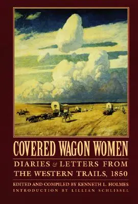 Covered Wagon Women, Volumul 2: Jurnale și scrisori din Western Trails, 1850 - Covered Wagon Women, Volume 2: Diaries and Letters from the Western Trails, 1850