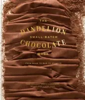 Fabricarea ciocolatei: De la fasole la baton la s'More: O carte de bucate - Making Chocolate: From Bean to Bar to s'More: A Cookbook