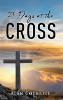 21 de zile la cruce - 21 Days at the Cross