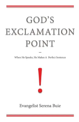 Punctul de exclamare al lui Dumnezeu: Când vorbește, El face o propoziție perfectă - God's Exclamation Point: When He Speaks, He Makes A Perfect Sentence